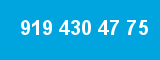 919 430 47 75
